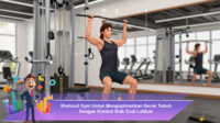 Workout-Gym-Untuk-Mengoptimalkan-Gerak-Tubuh-Dengan-Kontrol-Baik-Saat-Latihan